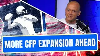 Josh Pate On MORE Playoff Expansion Coming + Starting Season Earlier? (Late Kick Cut)