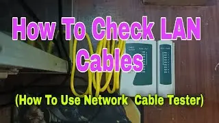 How To Test LAN Cables Using A Network Cable Tester | Pisonet Troubleshooting 