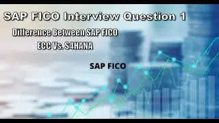 SAP FICO Interview Question and Answer 1: Difference between SAP FICO ECC vs. S4HANA