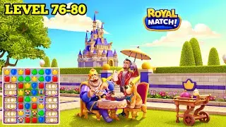 Royal Match. Level 76-80 Gameplay Walkthrough (iOS, Android) #royalmatch #gameplay