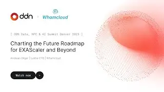DDN User Group at SC23: Andreas Dilger, Whamcloud - Charting the Future Roadmap for EXAScaler
