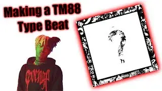 How to Make an XXXTENTACION / TM88 Type Beat 👁️‍🗨️📀