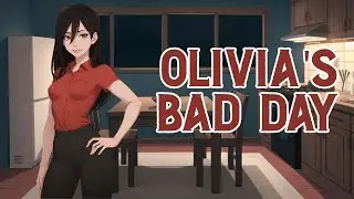 Olivia's Bad Day - Cheering up my roommate after work