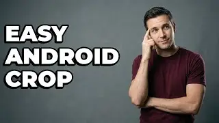 What Is The Easiest Way To Crop Android Images?