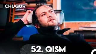 Chuqur 52-qism (O'zbek tilida)