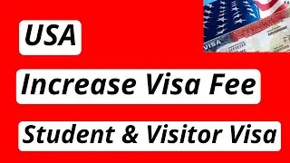 Fee Hike for USA VISA | USA Increase Visa Fee for Student & Visitor Visa 2023 | USA Immigration