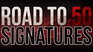Road to 50 Signatures | Episode 1