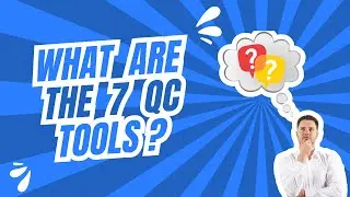 What Are The 7 QC Tools? I 7 Quality Control Tools Explained I The Lean Six Sigma World