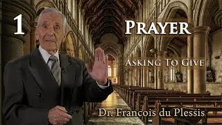 Dr. Francois du Plessis - Prayer: Asking To Give