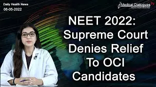 NEET 2022 : Supreme Court Denies Relief to OCI Candidates Seeking Admissions under General Category