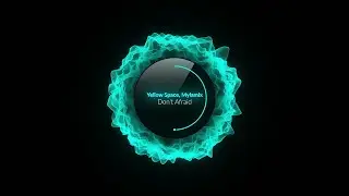 Yellow Space & Mylamix - Don't Afraid (Original Mix) [Area Verde]