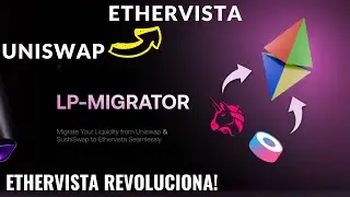 🔥 Ethervista Revoluciona o Mercado com Migração de Liquidez da Uniswap e SushiSwap 🚀