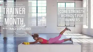 Core Workout For Runners | Trainer of the Month Club | Well+Good