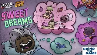 SWEET DREAMS Update Overview - Oxygen Not Included