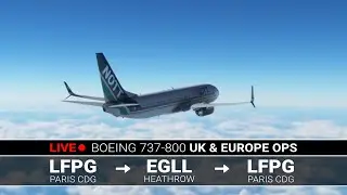 🔴 Boeing 737-800: Paris CDG to Heathrow Return Service  - MSFS 2020