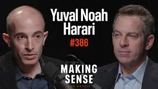 Yuval Noah Harari: Free Speech, Institutional Distrust, & Social Order | Making Sense 