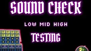 SOUND CHECK.Low Mid High.Testing dj emzs