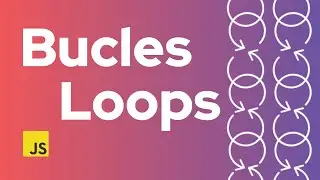 Todo sobre Bucles en JavaScript