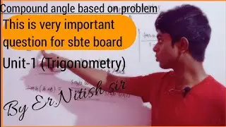 COMPOUND ANGLES BASED ON PROBLEM|TRIGONOMETRY|UNIT-1|V.V.I QUESTION A/C TO SYALLBUS OF SBTE BOARD