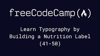freeCodeCamp - Learn Typography by Building a Nutrition Label (41-50)