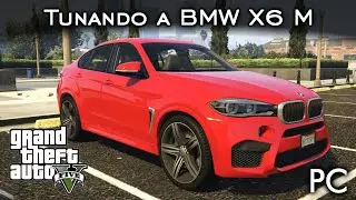 Tunando a BMW X6 M - MOD TOPZERA! 👌 | GTA V - PC [PT-BR]