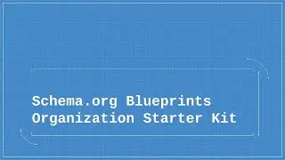 Schema.org Blueprints Organization Starter Kit