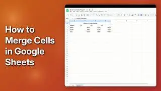 How to Merge Cells in Google Sheets (Step-by-Step)