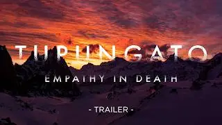 TUPUNGATO - Empathy In Death | trailer