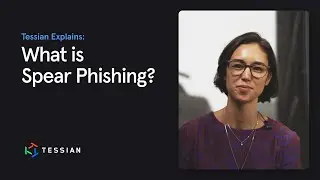 What is Spear Phishing?  | Tessian Explains