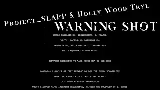 Project_SLAPP & Holly Wood Tryl: "Warning Shot" (Official Audio)
