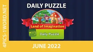 4 PICS 1 WORD Daily Puzzle ✅ JUNE 2022  👉 Land of Imagination