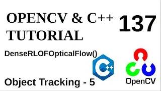OPENCV & C++ TUTORIALS - 137 | Object Tracking - 5 | DenseRLOFOpticalFlow()