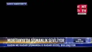 Moritanya'da zayıflamak yasak. (Biz şişman Seviyoruz)
