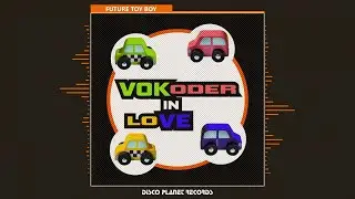 Future Toy Boy - Vokoder in Love