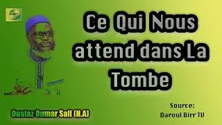 { Ce qui nous attend dans la TOMBE } \\ Oustaz Oumar Sall ( H.A )