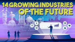 14 Growing Industries of the Future [2022 Edition]