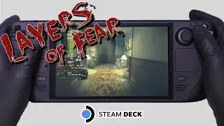 Steam Deck Gameplay | Layers of Fear | Steam OS