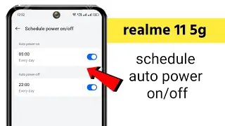 How to schedule auto power on/off in realme 11 5g, realme 11 5g me auto power on/off kare