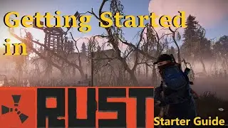 Rust Starter Guide for New Players | 2020 Edition