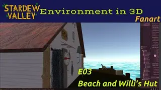 Stardew Valley 3D Fanart - E03 - Beach and Willi's Hut