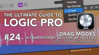Logic Pro #24 - Drag Modes (X-Fade, Overlap/No Overlap Regions, Shuffle Editing)
