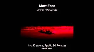 Matt Fear - Vapo Rub (Kreature Remix) [NITE GROOVES]