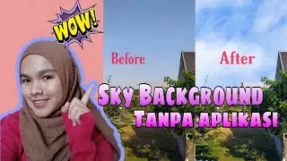 Cara menambahkan background awan seperti selebgram || Tanpa aplikasi Lassak Official
