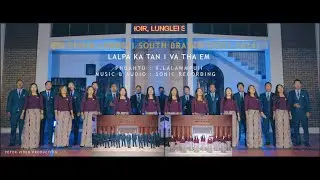BSI Choir, Lunglei South Branch (2021 - 2024) - Lalpa ka tan i va tha em (Official)