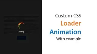 Custom CSS loader | Pure CSS loader for website | Loader animation using CSS