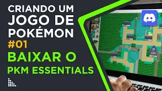 Criando um jogo de Pokémon - #01 Nosso discord! Baixando o Pókemon Essentials e o RPG Maker XP