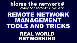Remote Network Management: Tools and Tricks