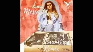 Kiiara - Messy | ZaanWar Remix