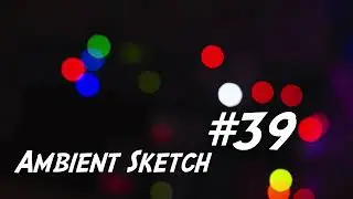 Ambient Sketch #39 - Turn back the Clock
