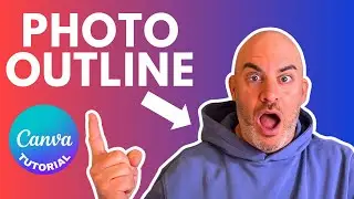 Outline Your Photos Like A Pro [Canva Tutorial 2024]